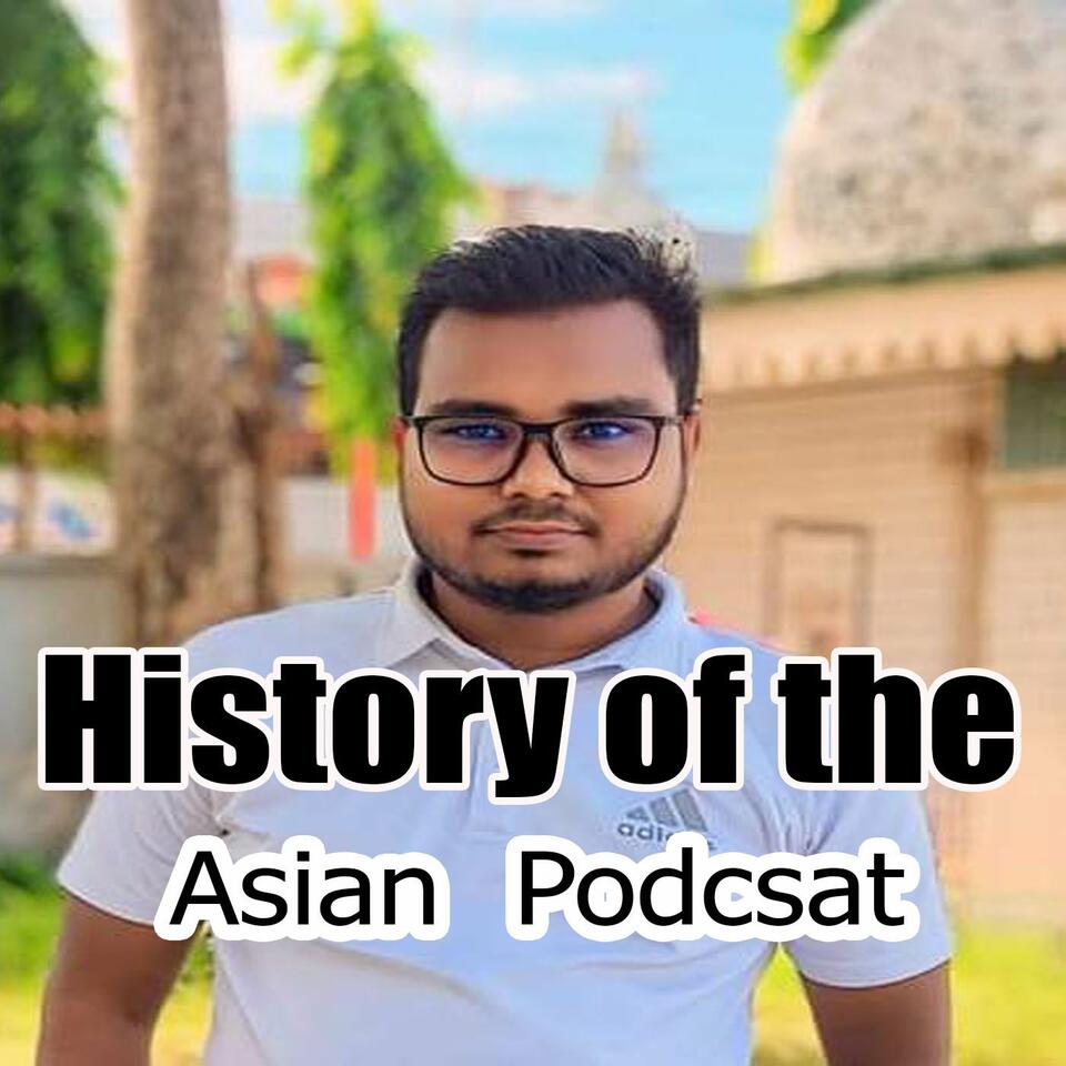 History of the Asian Podcsat