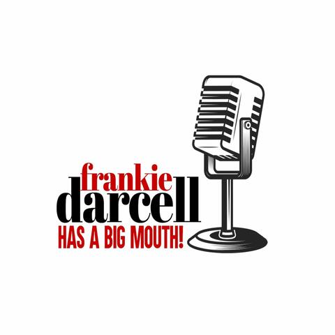 Frankie Darcell Has A Big Mouth
