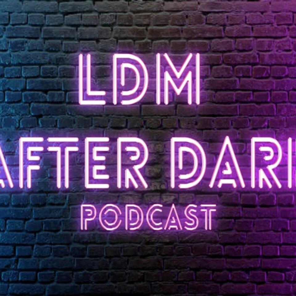 LDM After Dark