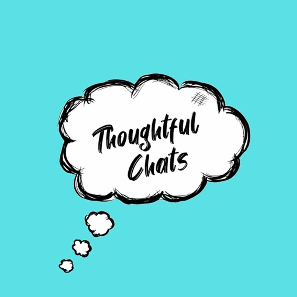 Thoughtful Chats