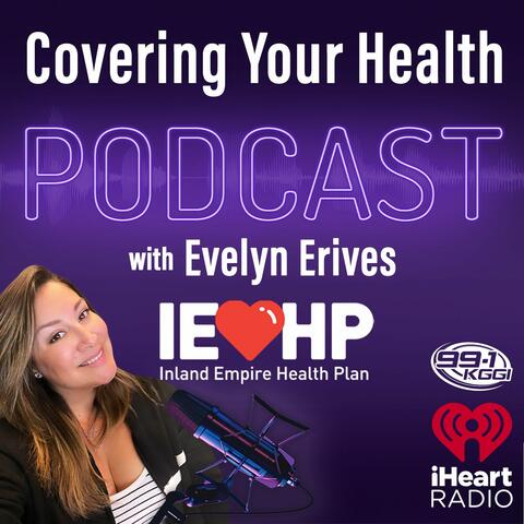 Covering Your Health With Evelyn Erives
