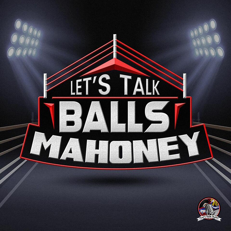 Let's Talk Balls Mahoney