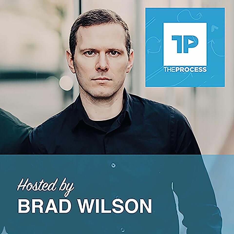 The Process with Brad Wilson