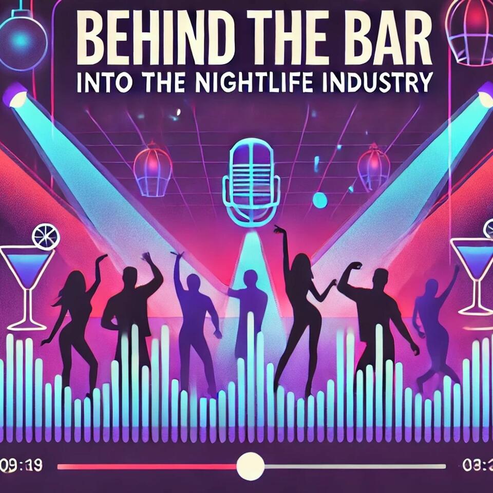 BEHIND THE BAR! INTO THE NIGHTLIFE INDUSTRY