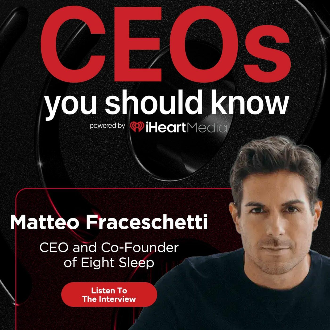 Matteo Franceschetti CEO and Co-Founder of Eight Sleep | CEO's You Should Know