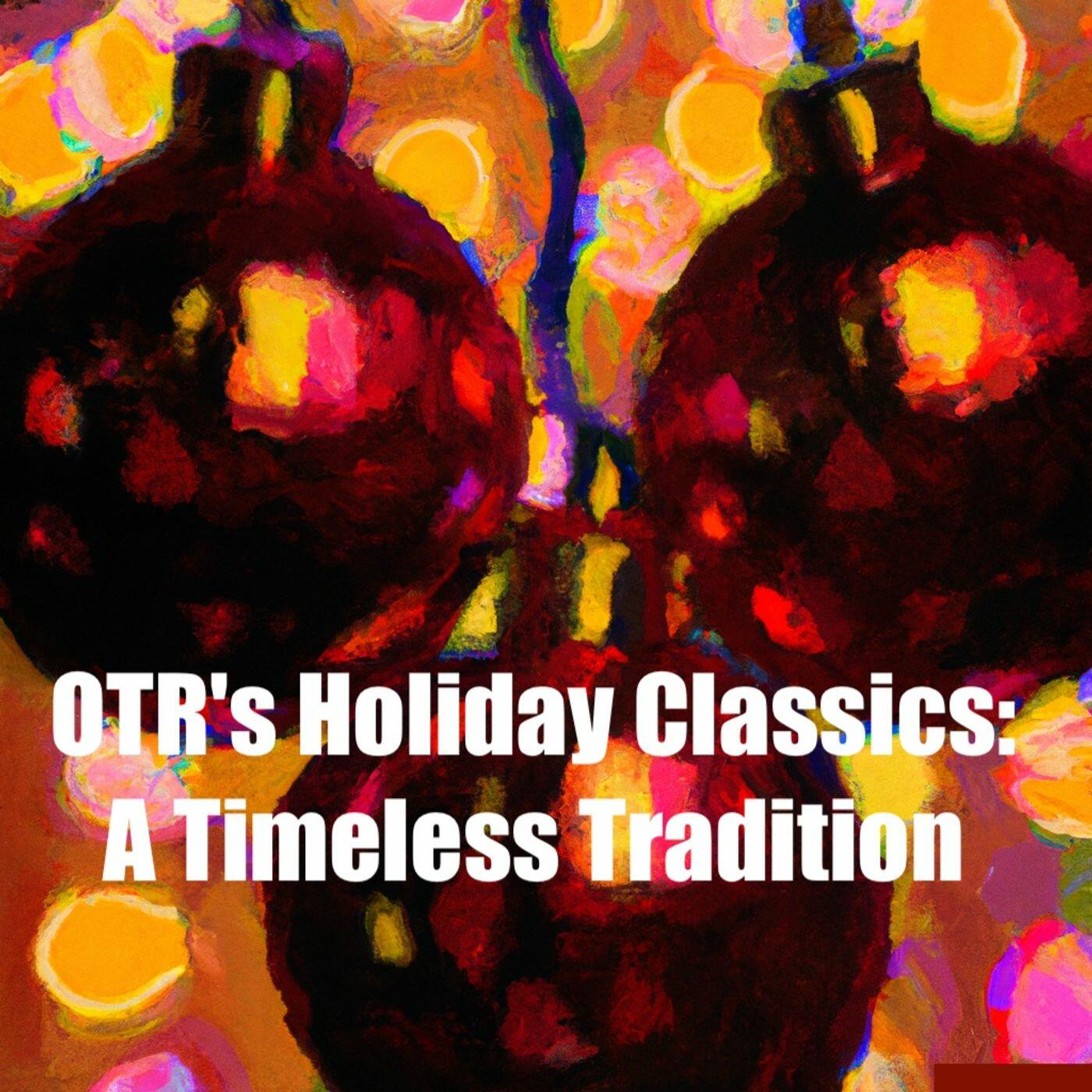 OTR Holiday Classics-Timeless Traditions | iHeart