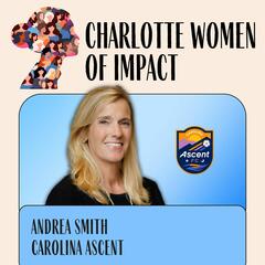 Woman of Impact: Andrea Smith - Charlotte Women of Impact