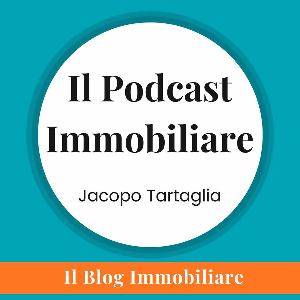 Il Podcast Immobiliare - Jacopo Tartaglia