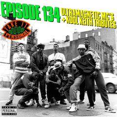 Take It Personal (Ep 134: Ultramagnetic MC's & Kool Keith Tribute) - Take It Personal