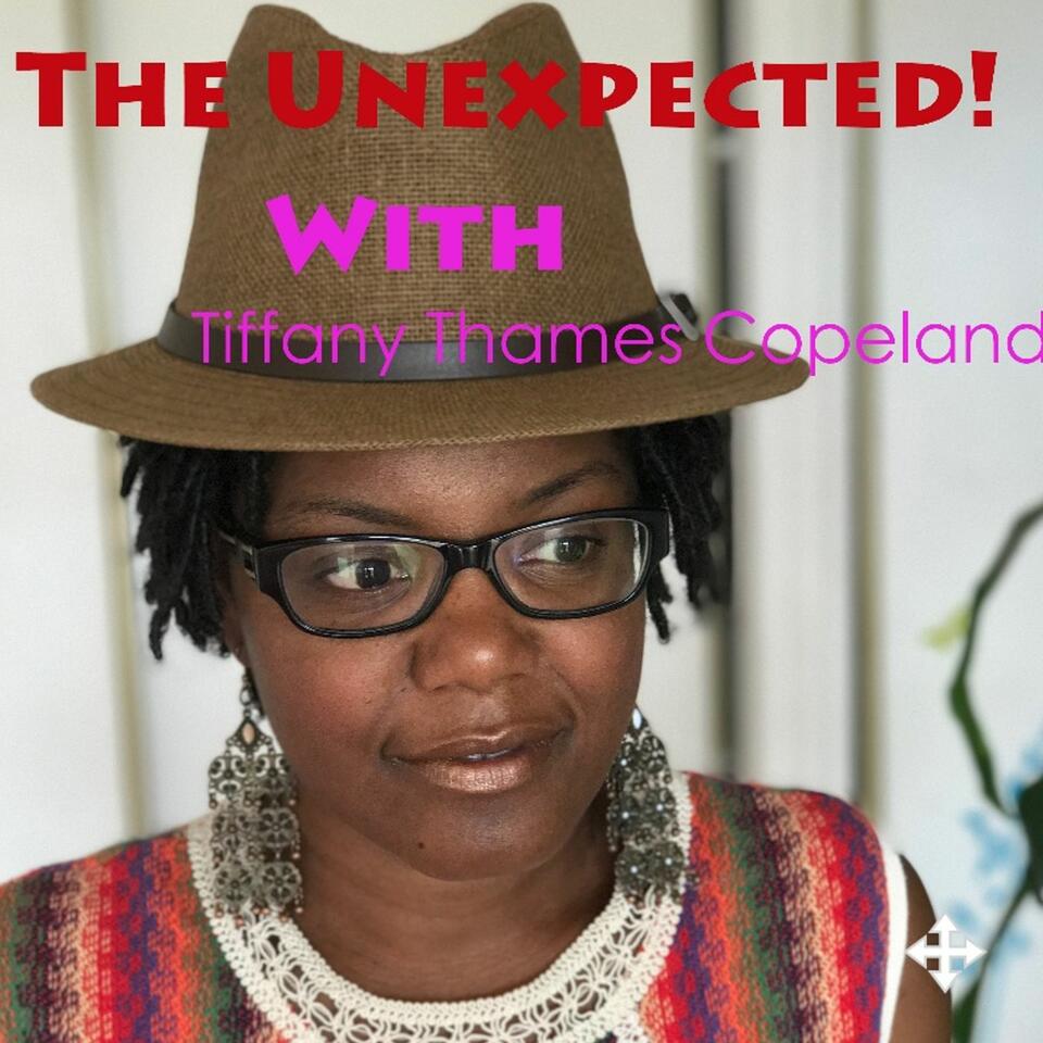 The Unexpected with Tiffany Thames Copeland