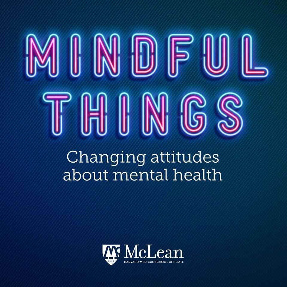 Mindful Things: A Mental Health Podcast