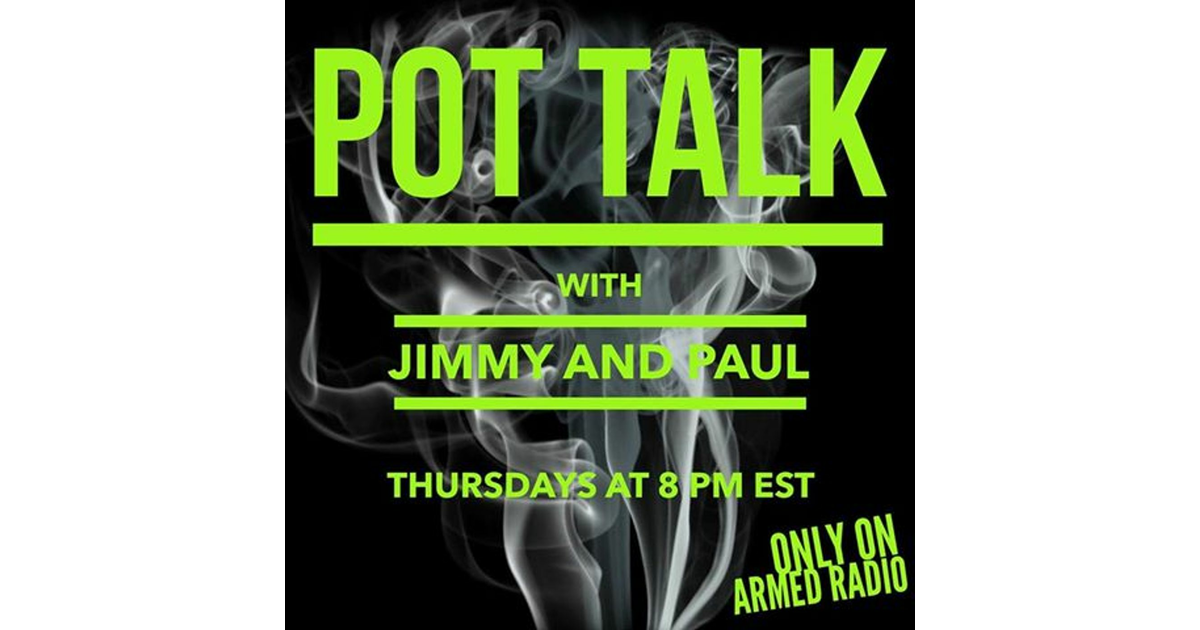 POT TALK with Jimmy and Paul | iHeart