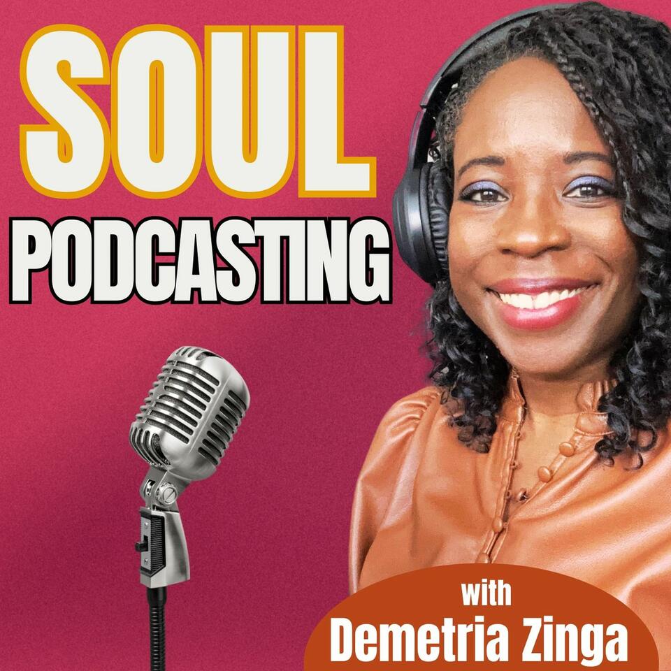 Soul Podcasting- Plan, Record & Launch a Show You Believe In!