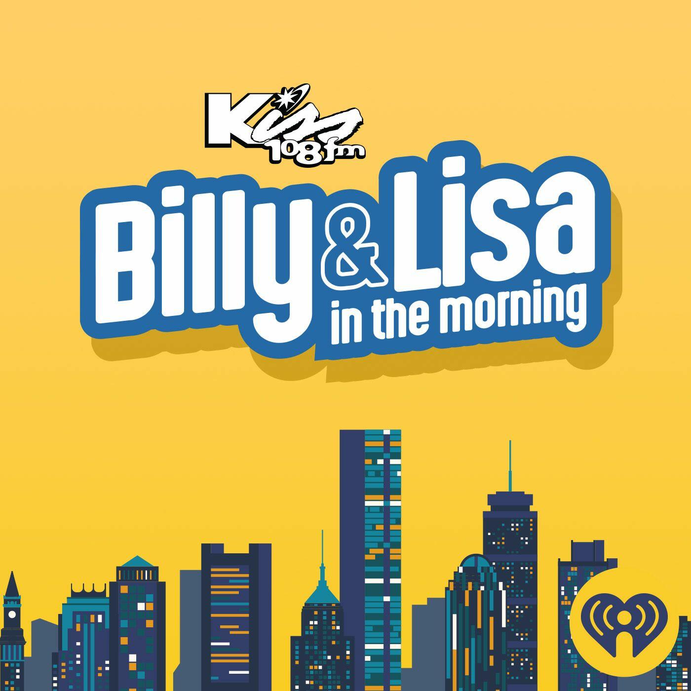 Billy & Lisa in the Morning - Kiss 108