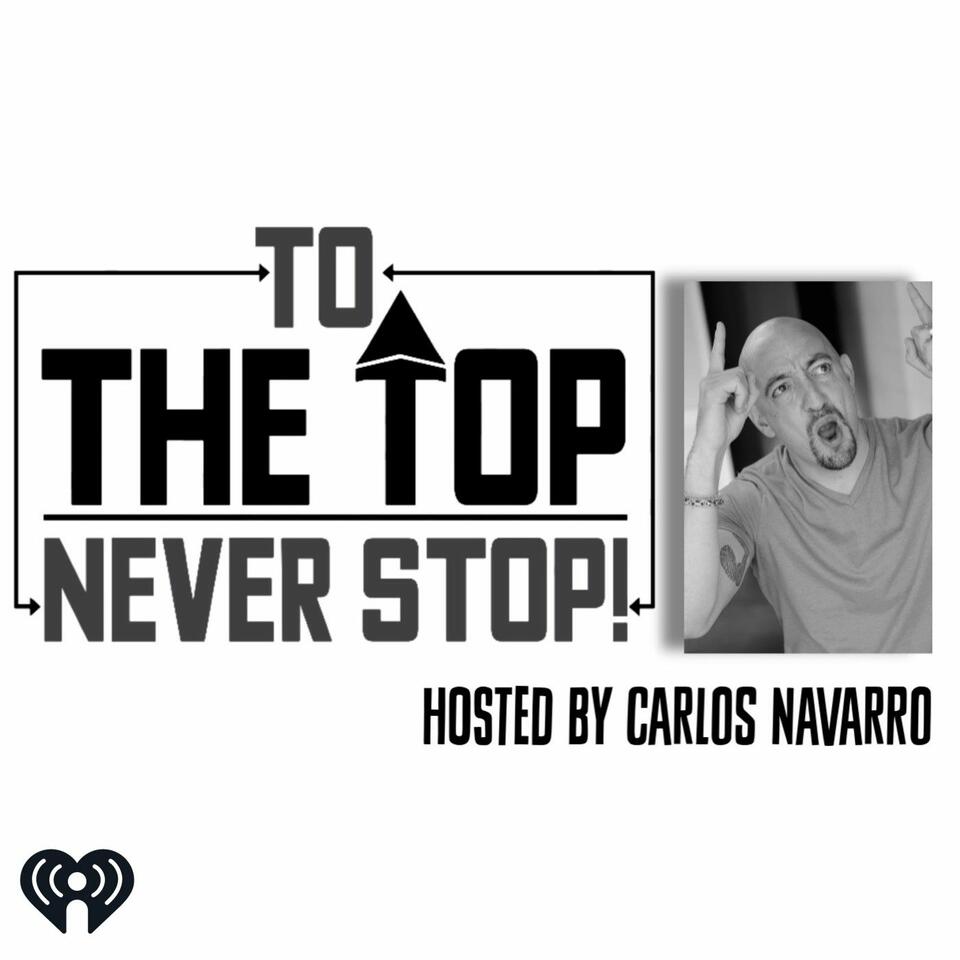 To The Top with Carlos Navarro