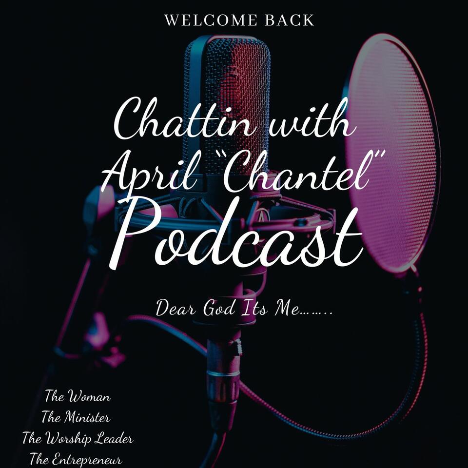 Chattin with April “Chantel”