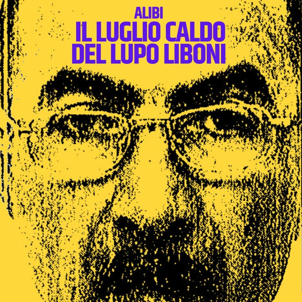 Alibi. Il luglio caldo del Lupo Liboni