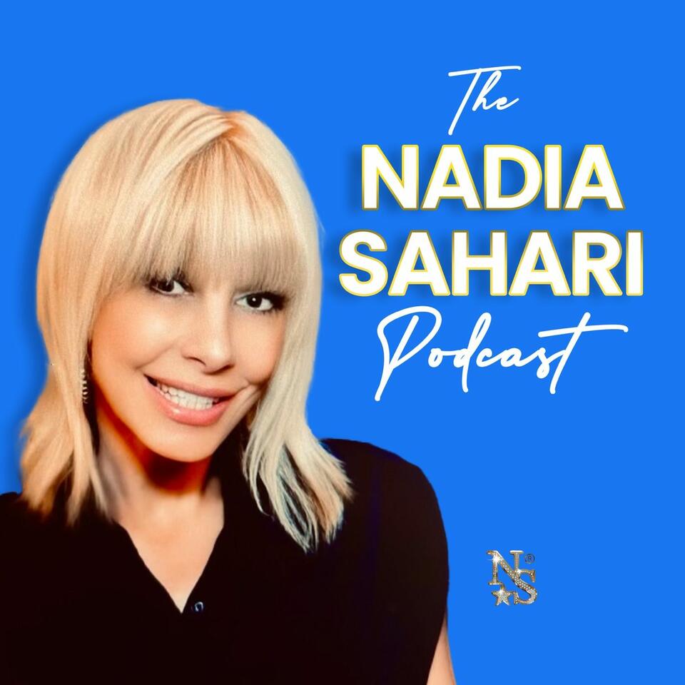 The Nadia Sahari Podcast