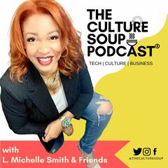 The Culture Soup Podcast®