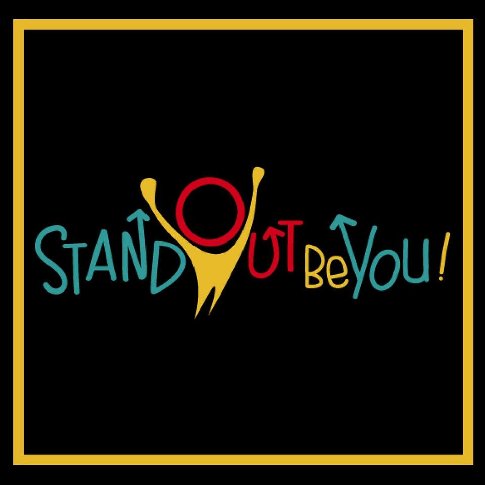 Stand Out Be You Podcast