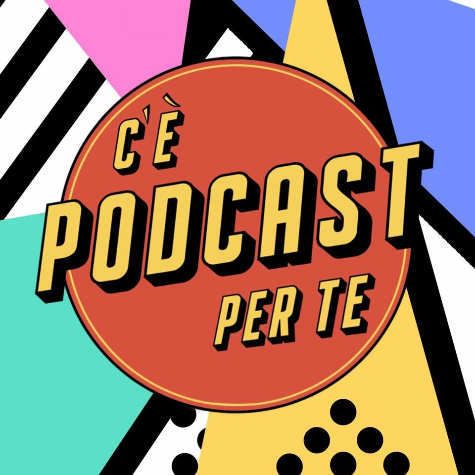 C'È PODCAST PER TE