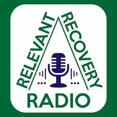 Guest George Joseph-"The King of Recovery" - Relevant Recovery Radio