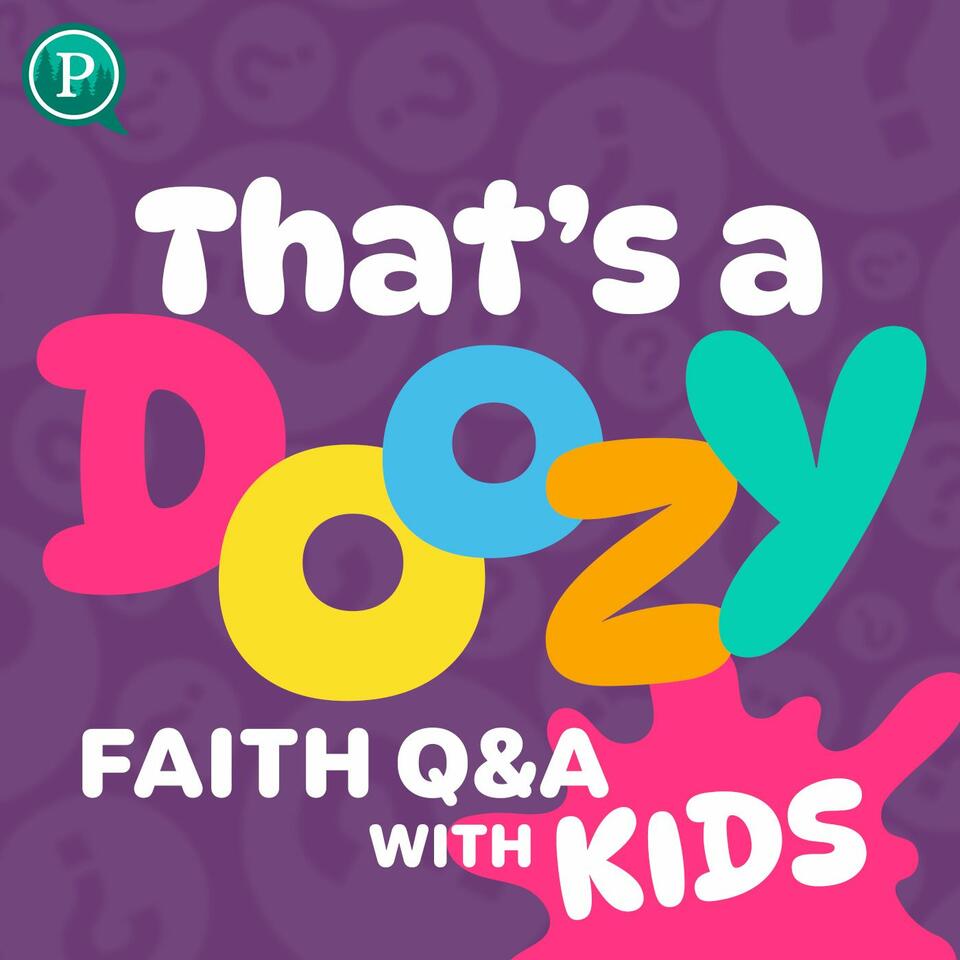 That’s a Doozy: Faith Q&A with Kids