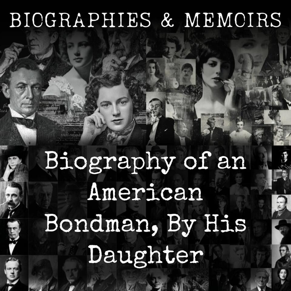 Biography of an American Bondman, By His Daughter