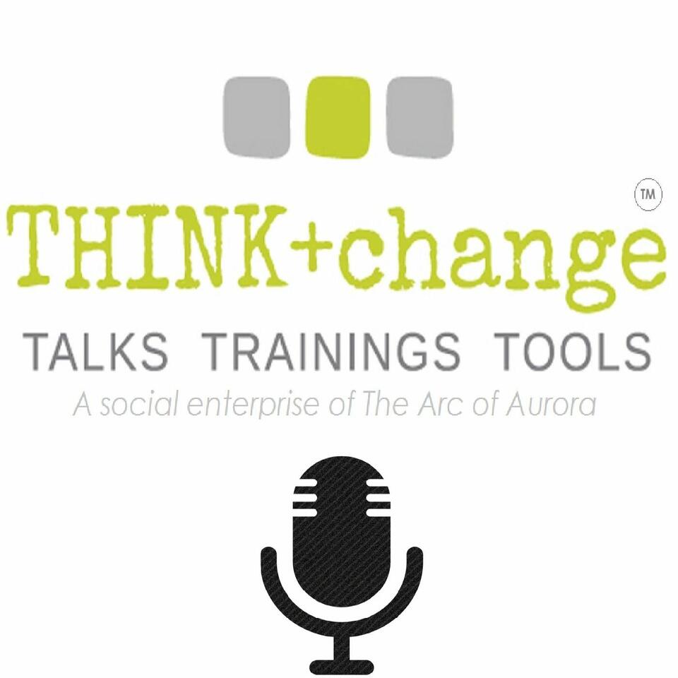 THINK+change Podcasts