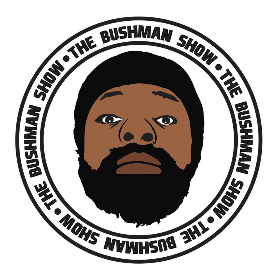 The Bushman Show