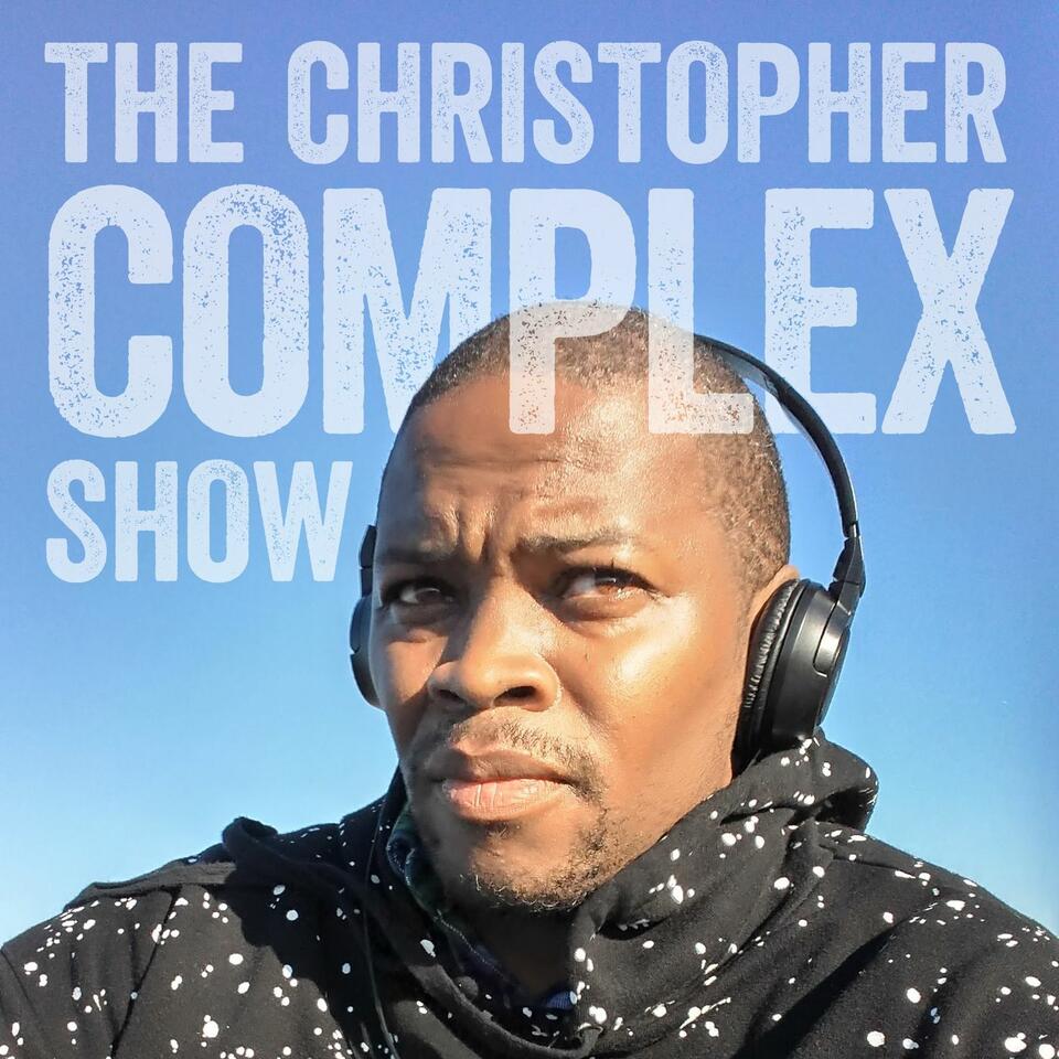 The Christopher Complex Show