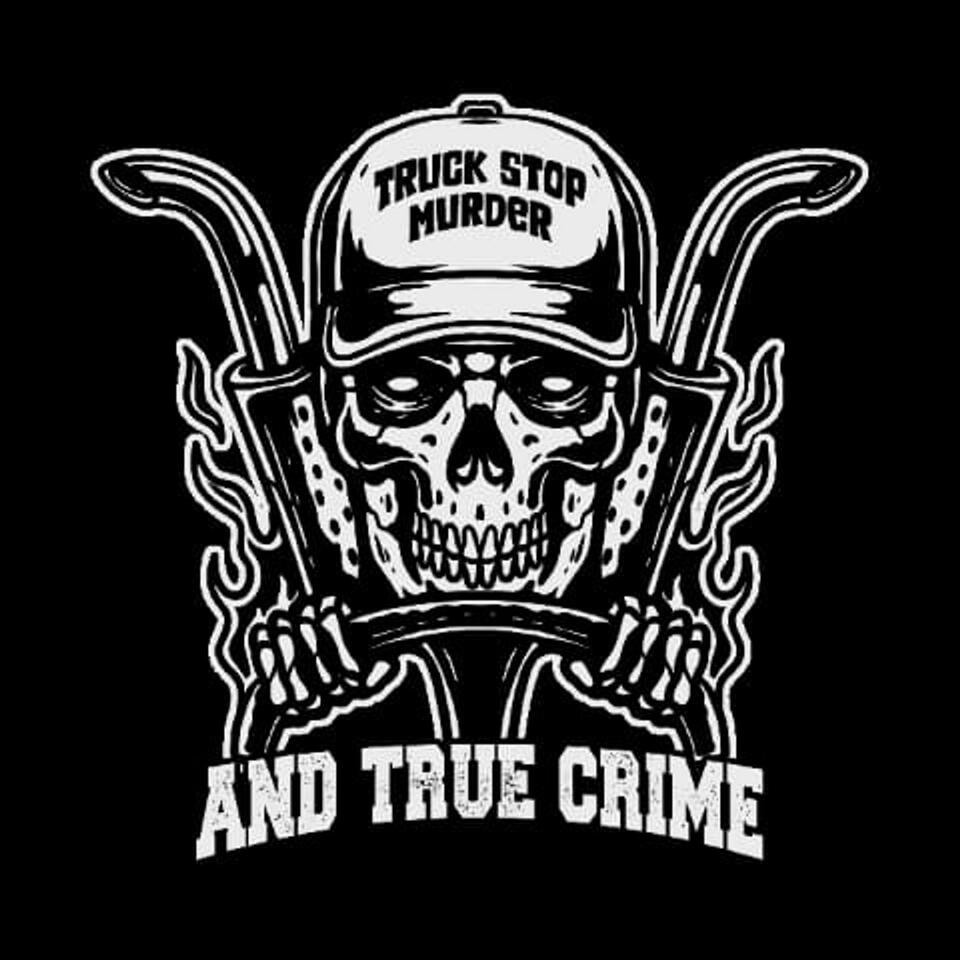 truck stop murder and true crime's podcast