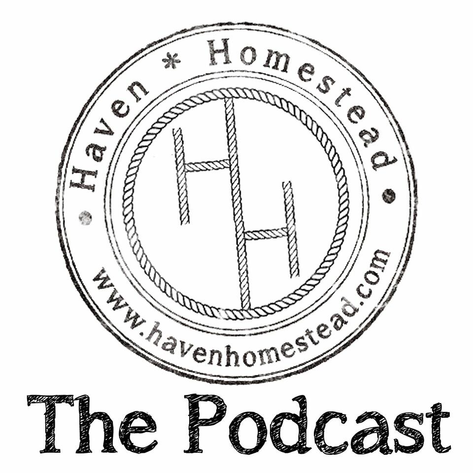 Haven Homestead Podcast