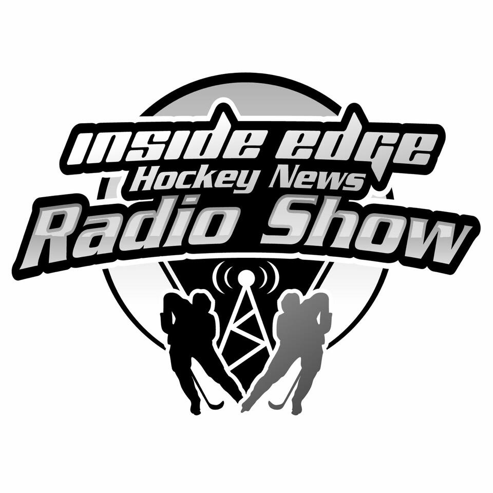 Inside Edge Hockey News - Radio Show