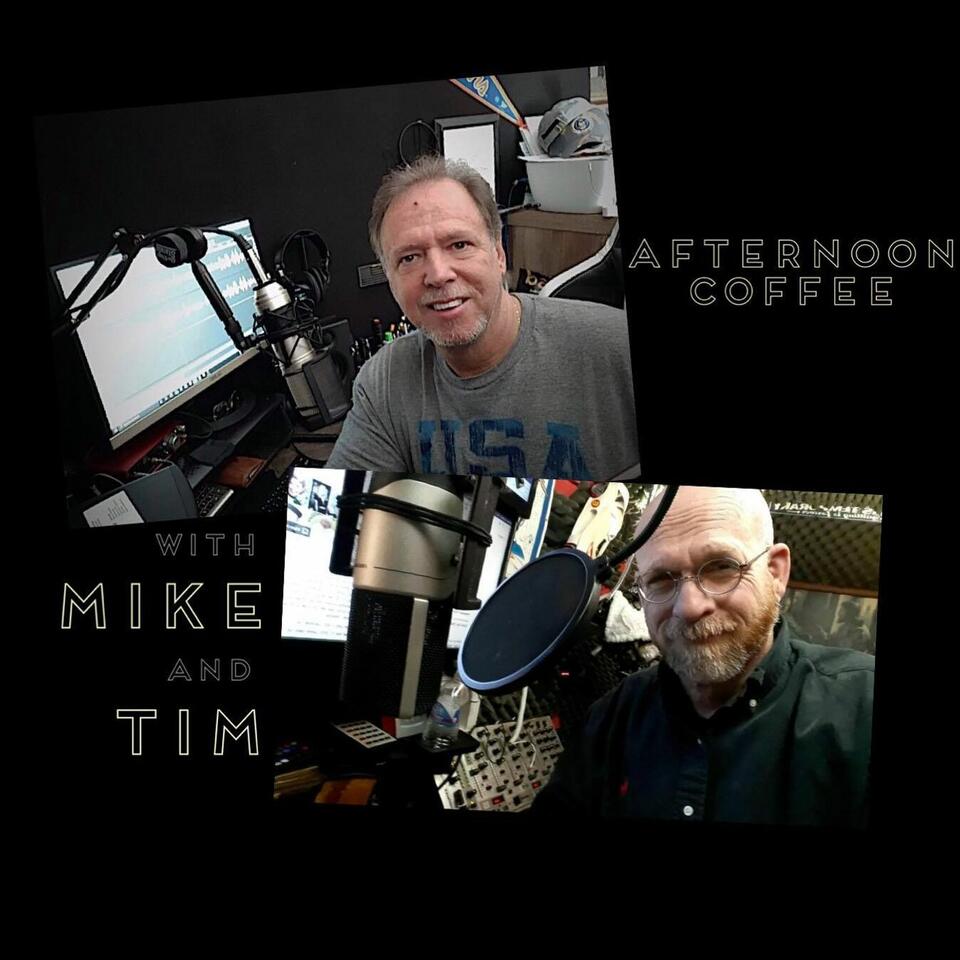 Afternoon Coffee with Mike and Tim