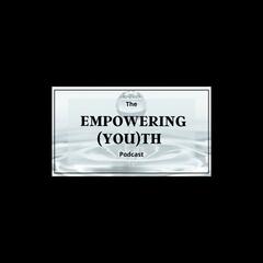 Empowering (You)th Podcast