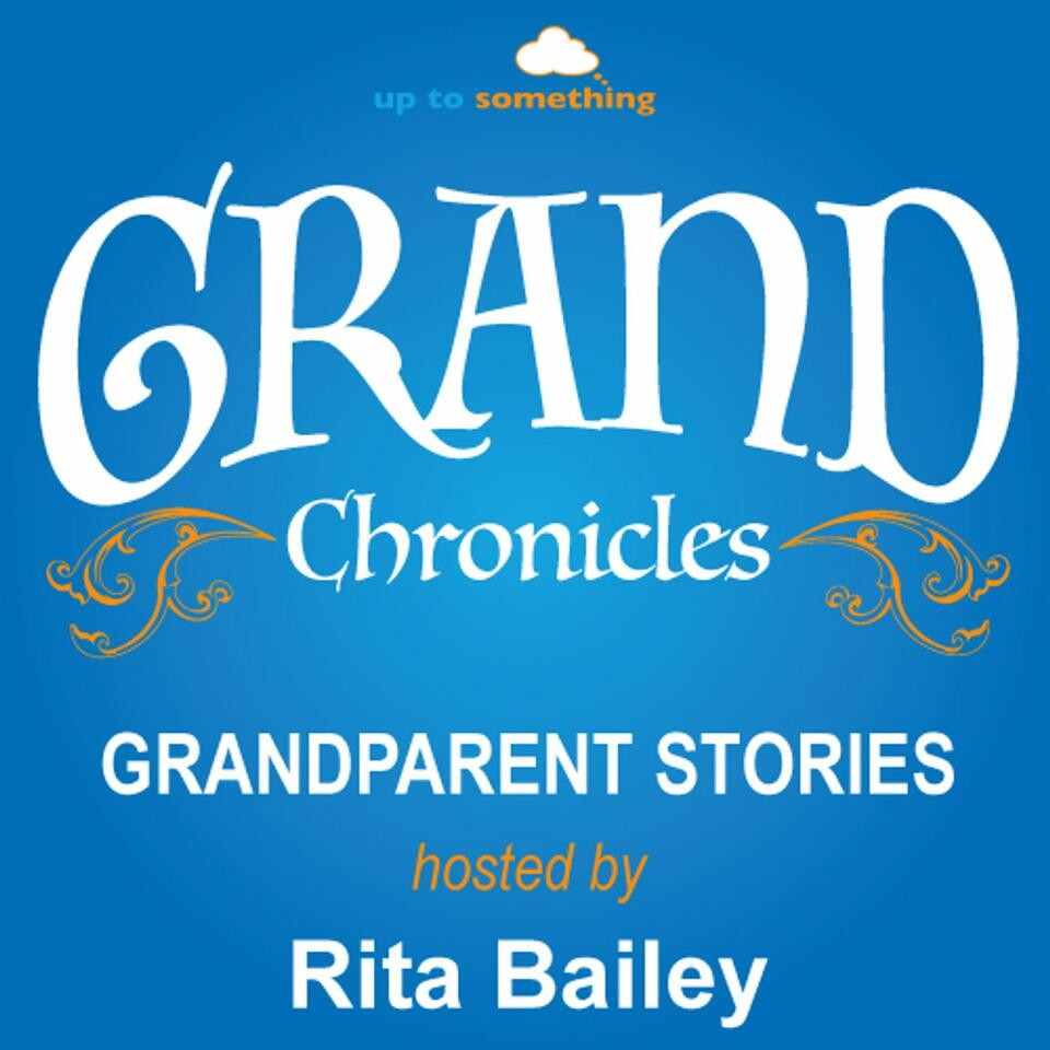 Grand Chronicles with Rita Bailey