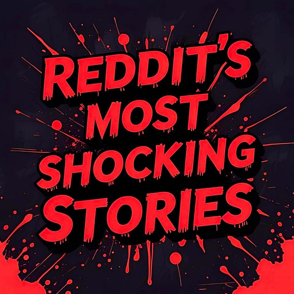 Reddit’s Most Shocking Stories