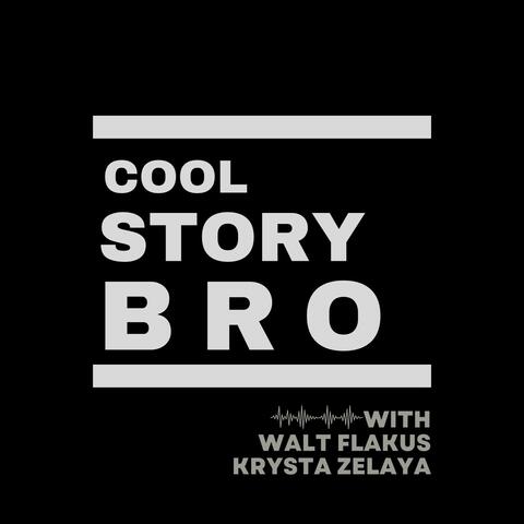 Cool Story Bro