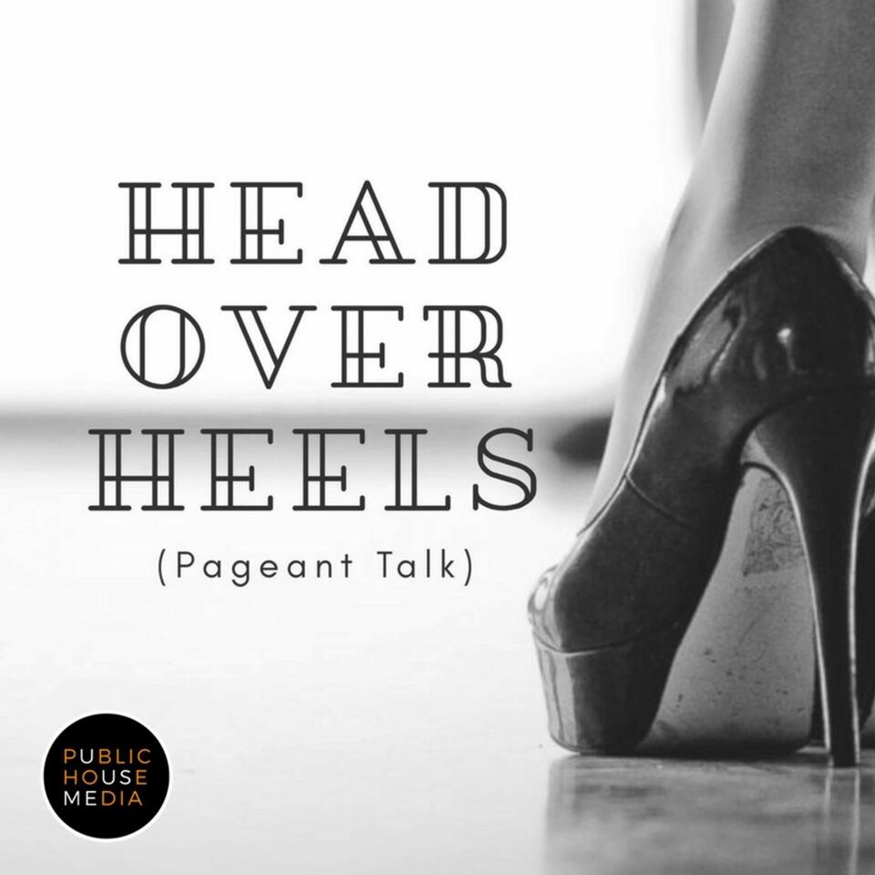 Head Over Heels (Pageant Talk)