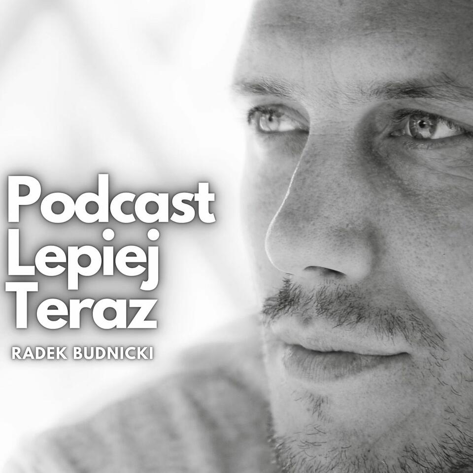 Podcast Lepiej Teraz