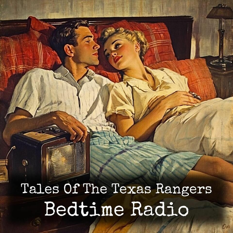 Tales Of The Texas Rangers - Bedtime Radio