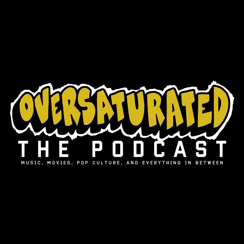 OverSaturated: The Podcast