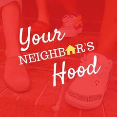 The Your Neighbor's Hood's Podcast
