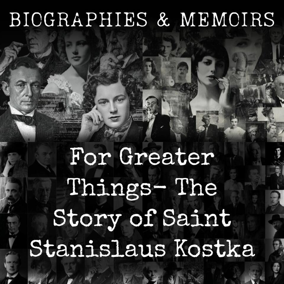 For Greater Things- The Story of Saint Stanislaus Kostka