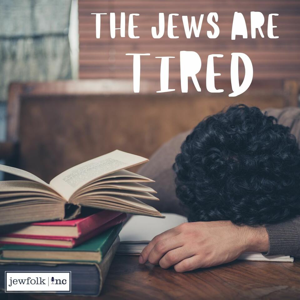 The Jews Are Tired