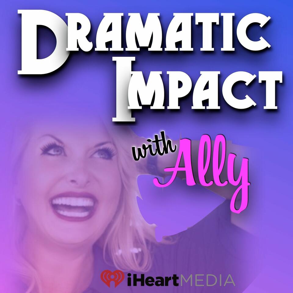 Dramatic Impact with Ally Loprete