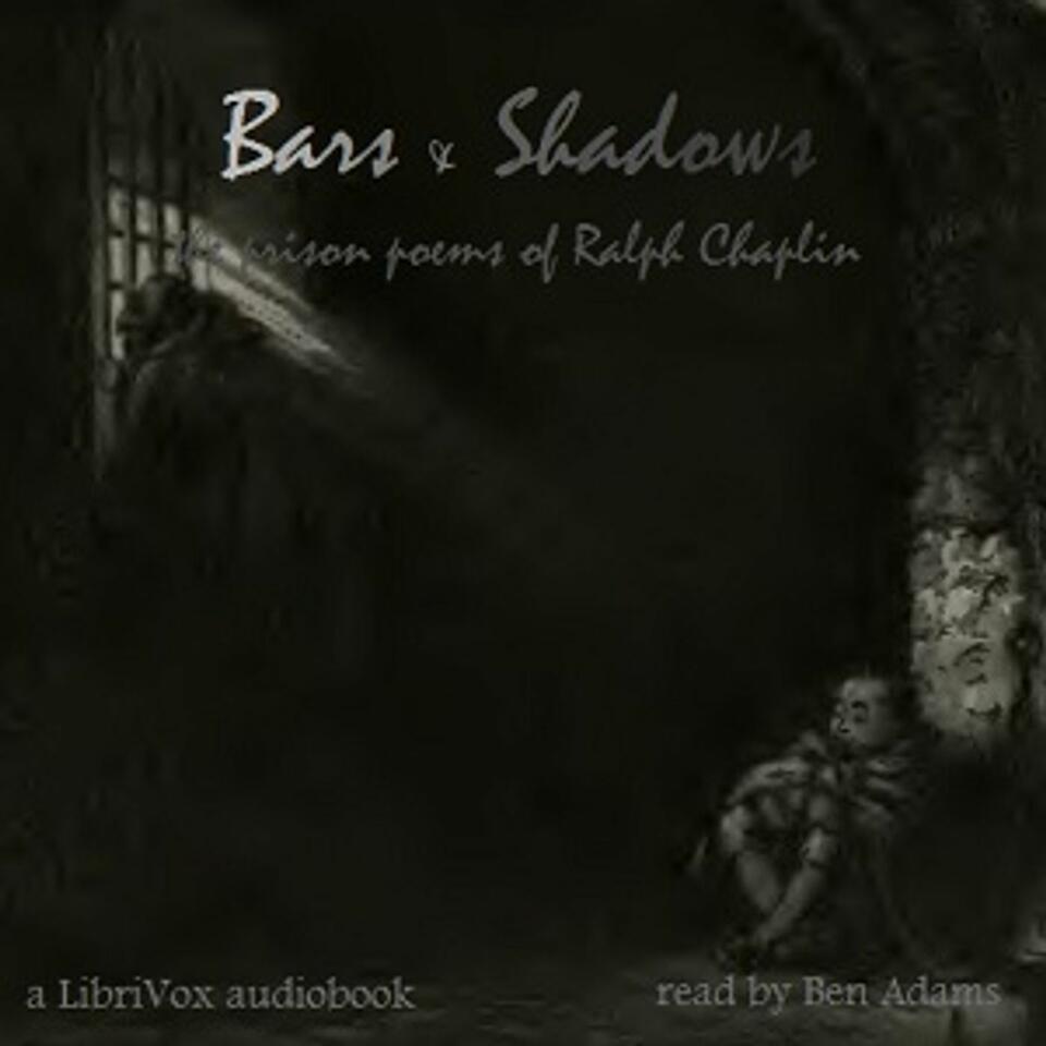 Bars and Shadows: The Prison Poems of Ralph Chaplin by Ralph Chaplin (1887 - 1961)