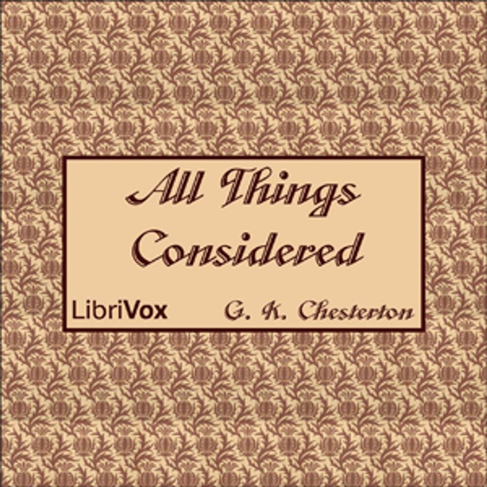 All Things Considered by G. K. Chesterton (1874 - 1936)