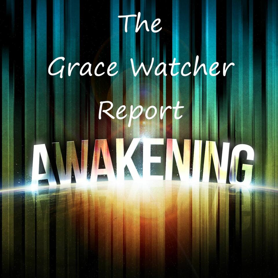The Grace Watcher Report